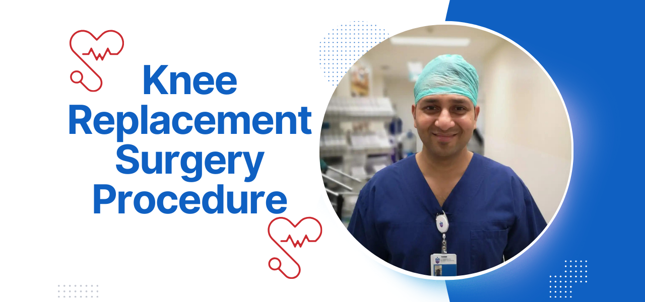 Knee Replacement Surgery Procedure Details in India