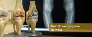 10 Best Total Knee Replacement Doctors in India